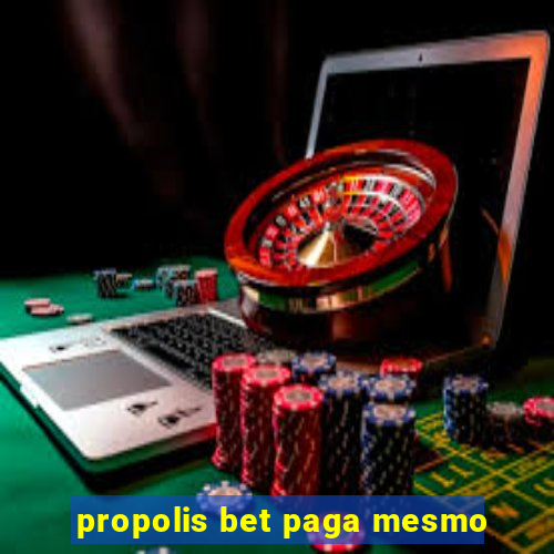 propolis bet paga mesmo